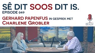 Sê Dit Soos Dit Is Episode 049  Charlene Grobler [upl. by Reddy]