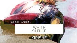 Kirishe Tokyo Ghoul OST  White Silence POLISH [upl. by Zelle886]