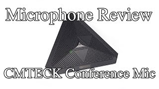 Microphone Review  CMTECK USB Conference Mic [upl. by Gnim]