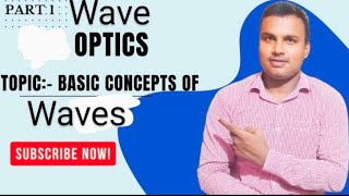 Wave Optics Lec 1 Basic concepts of waves [upl. by Azerila]