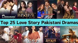 Top 25 Love Story Pakistani Dramas  ARY Digital  Hum Tv  Har PalGeo pakistanidrama [upl. by Nalda602]