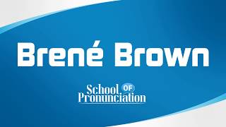 Learn How To Pronounce Brené Brown [upl. by Lazaruk]