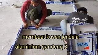 membuat Kusen aluminium jendela minimalis 3 modul gandeng [upl. by Euqinna]