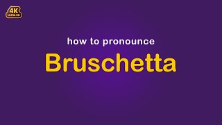 how to pronounce Bruschetta [upl. by Elston]