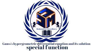 Gausss hypergeometric differential equation and its solution case1 special function [upl. by Alicirp]