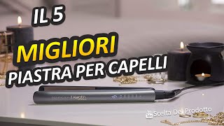 Miglior Piastra Per Capelli 2023 [upl. by Barmen]