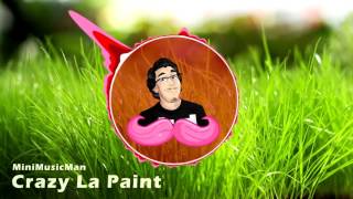 MiniMusicMan  Crazy La Paint Markiplier Outro 2015 [upl. by Ocnarfnaig]