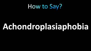 How to Pronounce Achondroplasiaphobia [upl. by Musihc]