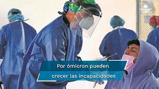 Prevén hasta dos millones de incapacidades laborales en México por variante ómicron [upl. by Michell]