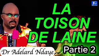 LA TOISON DE LAINE Partie 2 Dr Adelard Ndaye [upl. by Okia]