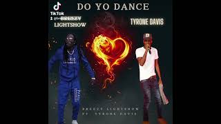 Breezy LightShow Ft Tyrone Davis  Do Yo Dance [upl. by Marla]