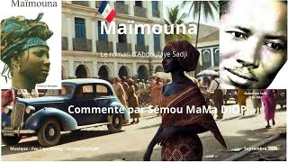 Maïmouna le roman dAbdoulaye Sadji commenté par Sémou MaMa DIOP [upl. by Fasa382]