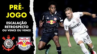 Préjogo  Corinthians x Bragantino  Possível Escalação Retrospecto e Ou Vence Ou Vence [upl. by Eronel]