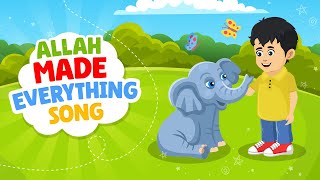 Allah Made Everything Song I Islamic Cartoon I Islamic song I Best Islamic Songs For Kids [upl. by Alf]