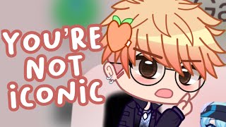 💢 “YOU’RE NOT ICONIC”  tmf gacha  REMAKE ☆ [upl. by Ocicnarf]