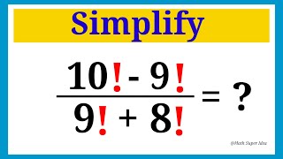 Nice Factorial Math Simplification Problem [upl. by Inalej]