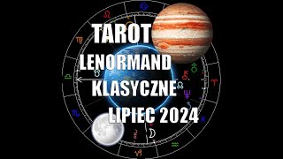 Tarot Lenormand Klasyczne  wszystkie znaki Lipiec 2024 [upl. by Lynne769]