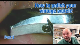 How to polish your vintage watches  Part 3 Finishing [upl. by Rillings586]