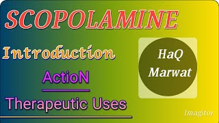 SCOPOLAMINE An Introduction its Action and Therapeutic Uses [upl. by Ragan]