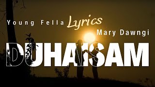 Duhaisam Lyrics  Young Fella ft Mary Dawngi [upl. by Amelita]