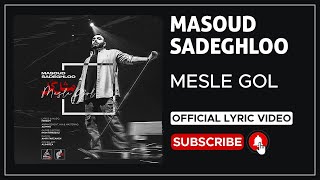 Masoud Sadehloo  Mesle Gol I Lyrics Video  مسعود صادقلو  مثل گل [upl. by Akym513]