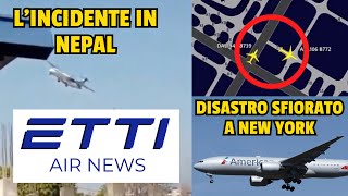 DISASTROSA COLLISIONE EVITATA A NEW YORK LINCIDENTE IN NEPAL e molto altro  ✈️🗞️ EttiAirNews [upl. by Aigneis571]