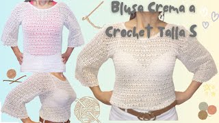 Blusa Crema a Crochet quotMUY BONITAquot Talla S Parte 3 [upl. by Clarisa]