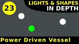 Rule 23 Power Driven Vessels Underway  Lights amp Shapes In Depth [upl. by Niels]