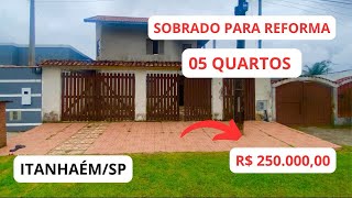 CASA PARA REFORMA COM 05 QUARTOS EM ITANHAÉMSP 11 956541731 [upl. by Liddle]