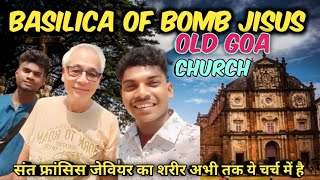 OLD GOA CHURCH  BASILICA OF BOMB JESUS  ST FRANCIS XAVIERS IN GOA  NEW SANTHALI VLOGS [upl. by Annoyt510]