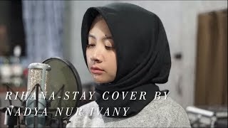 Stay  Rihanna feat Mikky Ekko Cover by Nadya N Ivany [upl. by Kathryne]