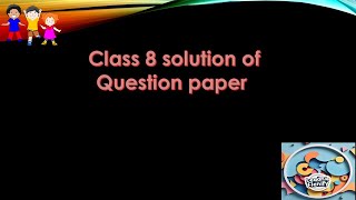 solution of questi paper of class 8 from school name sardar Patel intermediate collegelearnifyg6v [upl. by Normalie]