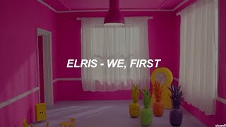 ELRIS  We First  Sub español [upl. by Asemaj]