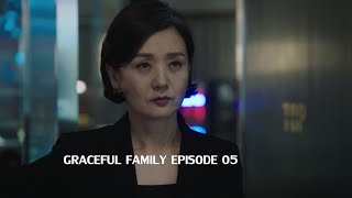 Graceful Family 우아한 가  Episode 5  Full Episodes with English and etc Subtitles  KDrama [upl. by Drislane]