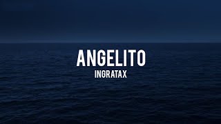 ingratax Angelito LetraLyrics [upl. by Onitram]