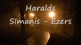 Haralds Sīmanis  Ezers [upl. by Butterworth159]