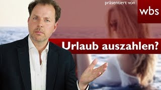 Darf ich mir Urlaubstage auszahlen lassen  Rechtsanwalt Christian Solmecke [upl. by Laeno419]