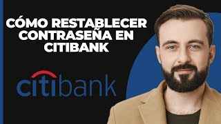 Cómo restablecer la contraseña de la banca en línea de Citibank 2024 [upl. by Hosbein]