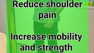 Reduce shoulder pain  Increase mobility and strength [upl. by Guillermo]