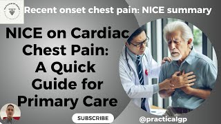 NICE on Cardiac Chest Pain A Quick Guide for Primary Care [upl. by Chassin]