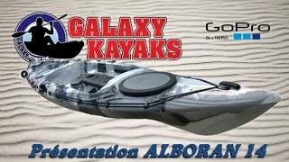 GALAXY KAYAK  Présentation ALBORAN 14 Kayak de pêche en mer [upl. by Hotchkiss383]