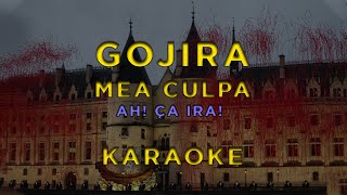 Gojira  Mea Culpa Ah Ça Ira • KARAOKE [upl. by Ulrike]