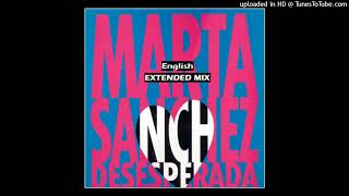 Marta Sanchez  Desesperada English Extended Mix [upl. by Nawed757]