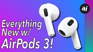 EVERYTHING NEW With AirPods 3 Design Price amp New Features [upl. by Guenna984]