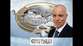 ORO UNA CRESCITA SENZA LIMITI ECCO PERCHE’ [upl. by Haggi]