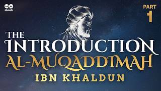 The Introduction “AlMuqaddimahquot by Ibn Khaldun  Part 1  The Preface  Audiobook with Text [upl. by Hamlani]