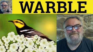 🔵 Warble Meaning  Warble Definition  Warbler Defined  Informal  Warble [upl. by Sybila]