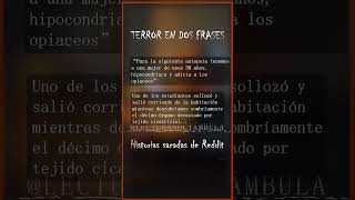 TERROR EN DOS FRASES Parte 4  Microrrelatos de Reddit miedo crepypastas historiasdemisterio [upl. by Okihsoy]