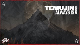 Temujin  Always Is Extended Mix [upl. by Ayyidas]