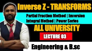 INVERSE Z TRANSFORM  Partial Fraction  Inversion Integral Method  LECTURE 02  PRADEEP GIRI SIR [upl. by Araiek883]